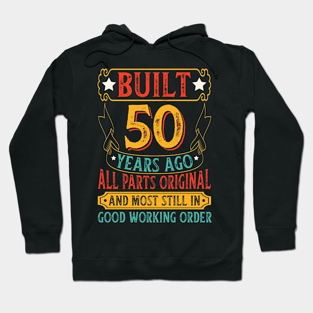 Built 50 Years Ago All Parts Original Hoodie by busines_night